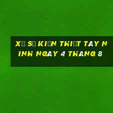 xổ số kiến thiết tây ninh ngày 4 tháng 8