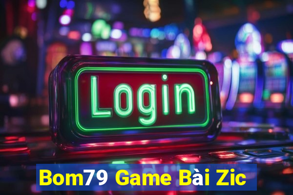 Bom79 Game Bài Zic