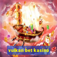 vulkan bet kasino