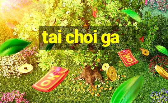 tai choi ga