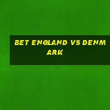 bet england vs denmark