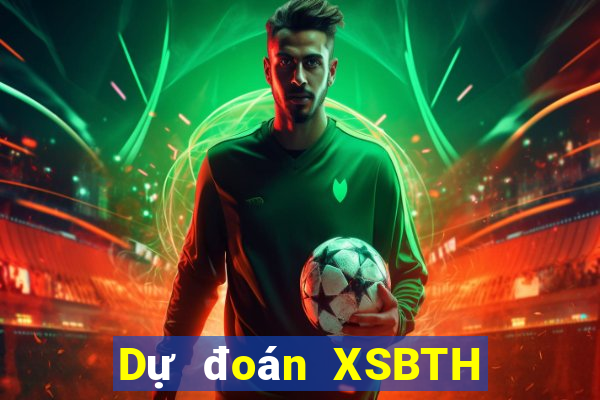 Dự đoán XSBTH ngày 30