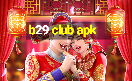 b29 club apk