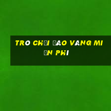 trò chơi đào vàng miễn phí