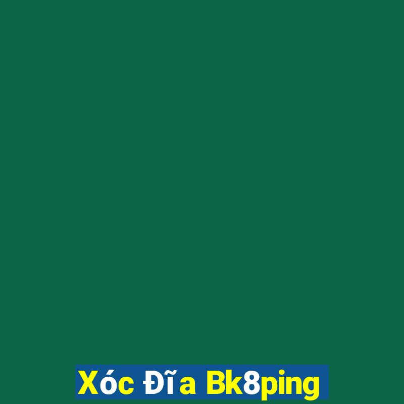 Xóc Đĩa Bk8ping