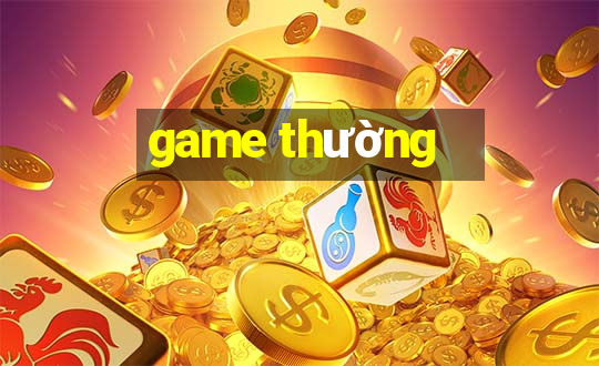 game thường