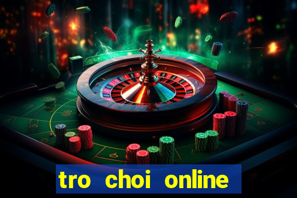 tro choi online moi nhat