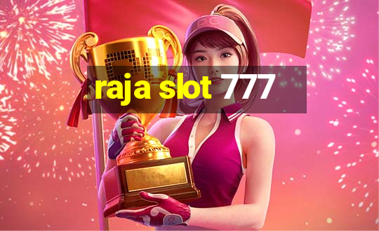 raja slot 777