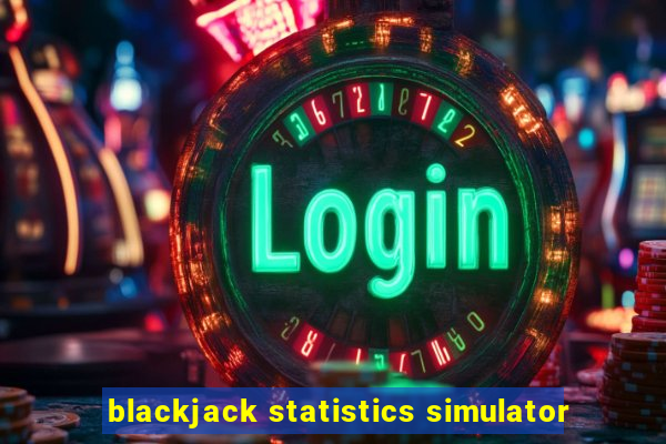 blackjack statistics simulator