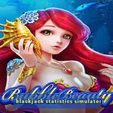 blackjack statistics simulator