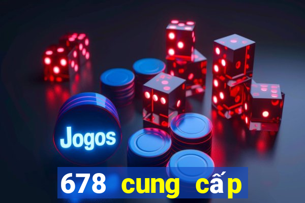 678 cung cấp trên mạng cá cược