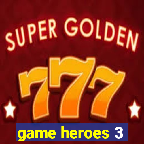 game heroes 3