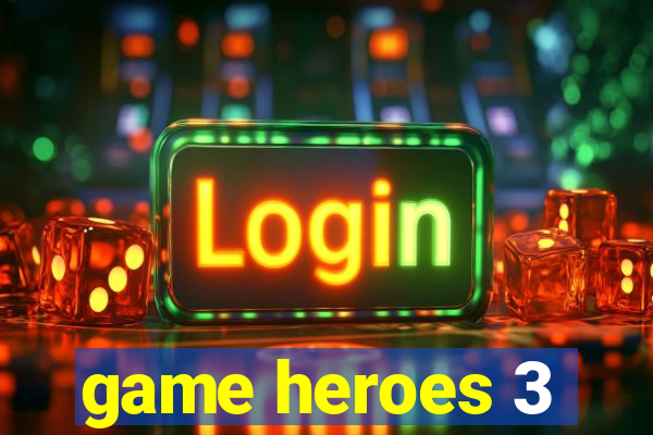 game heroes 3