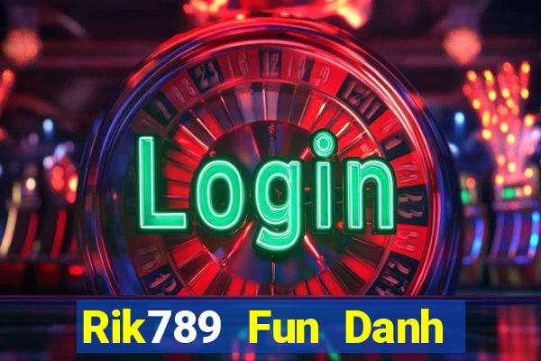 Rik789 Fun Danh Bai Sanh Rong