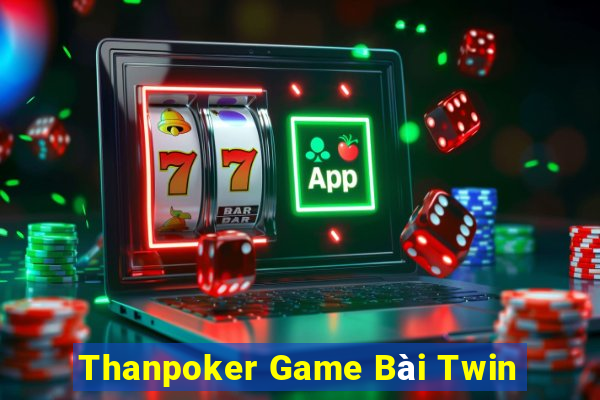 Thanpoker Game Bài Twin