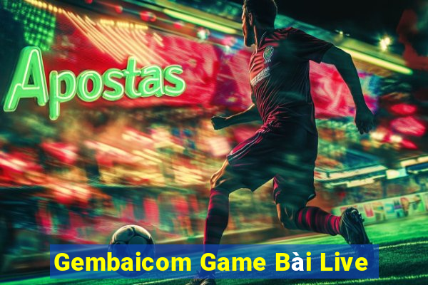 Gembaicom Game Bài Live