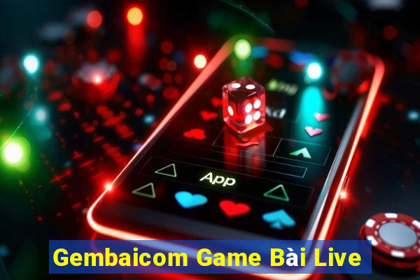 Gembaicom Game Bài Live