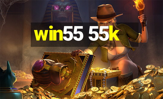 win55 55k