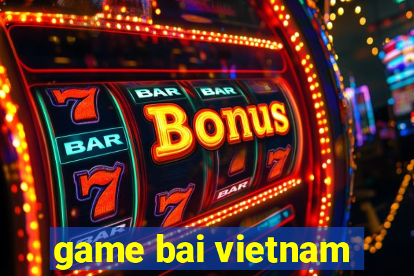 game bai vietnam