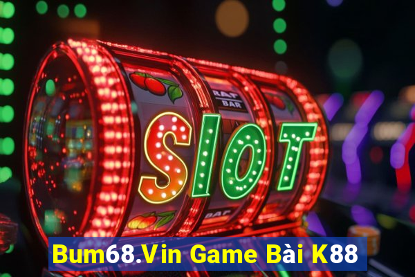 Bum68.Vin Game Bài K88