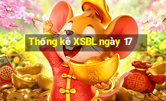 Thống kê XSBL ngày 17