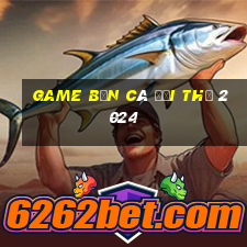 game bắn cá đổi thẻ 2024