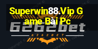 Superwin88.Vip Game Bài Pc