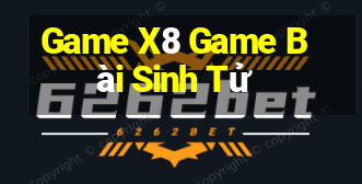 Game X8 Game Bài Sinh Tử