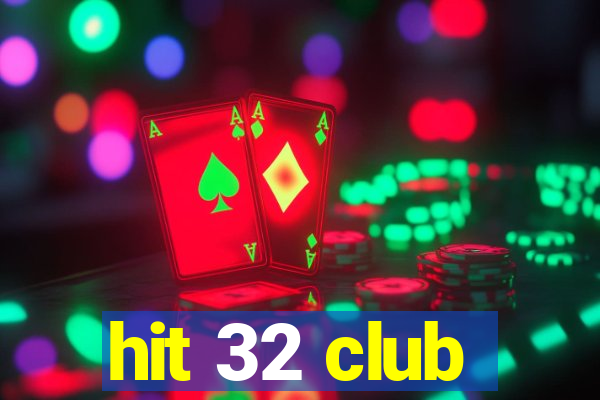 hit 32 club