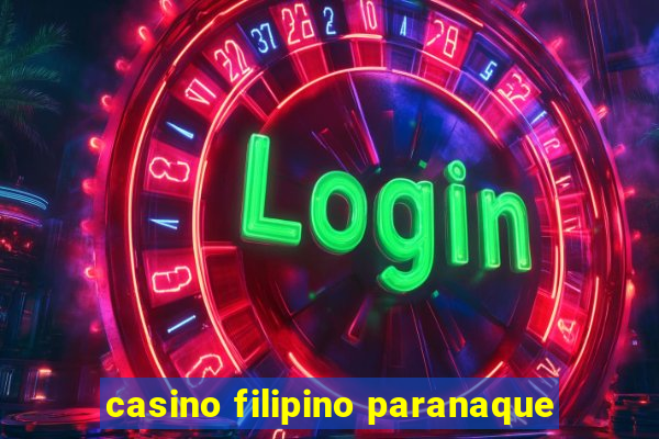 casino filipino paranaque