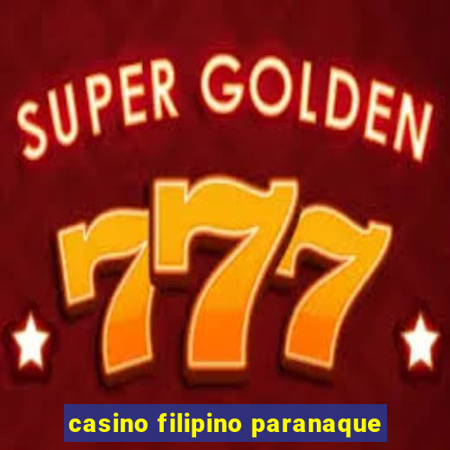 casino filipino paranaque