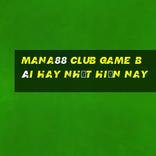 Mana88 Club Game Bài Hay Nhất Hiện Nay