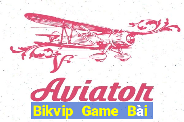 Bikvip Game Bài Tài Xỉu