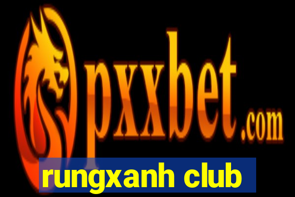 rungxanh club