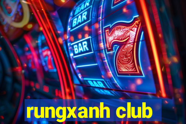 rungxanh club