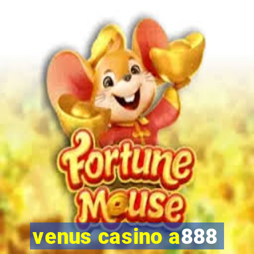 venus casino a888