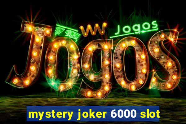 mystery joker 6000 slot