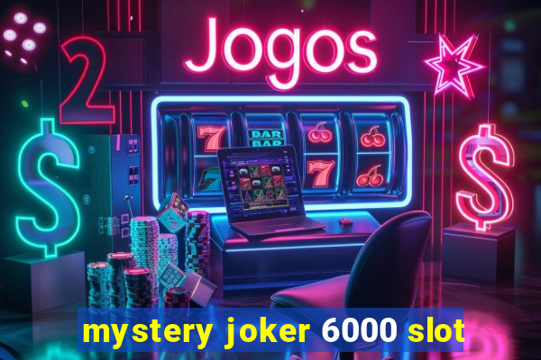 mystery joker 6000 slot