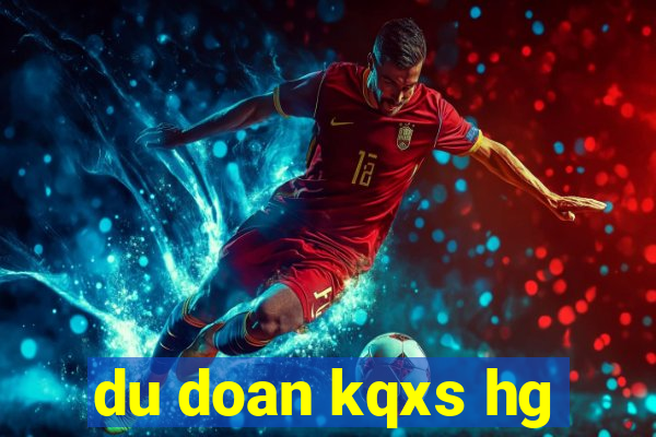 du doan kqxs hg