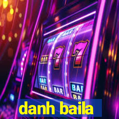 danh baila