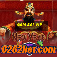 gam bai vip