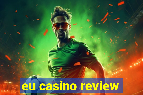 eu casino review