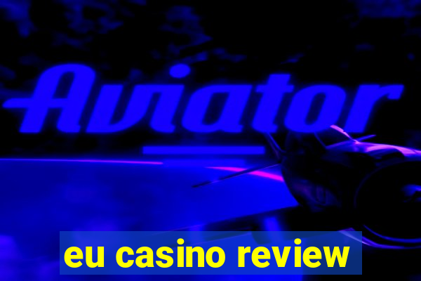 eu casino review