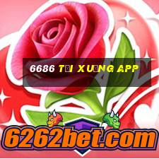 6686 tải xuống app