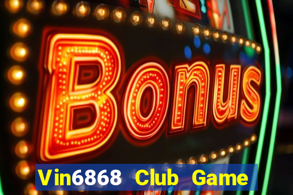 Vin6868 Club Game Bài Xì Dách