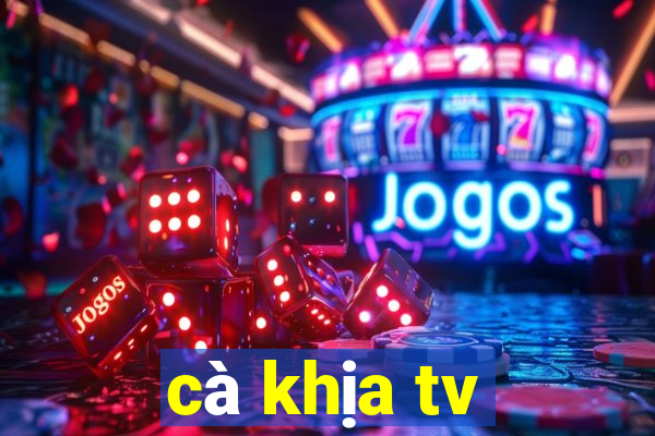 cà khịa tv