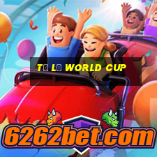 tỷ lệ world cup