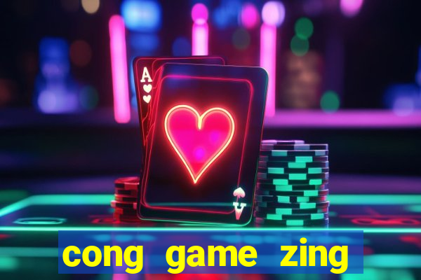 cong game zing play game bai