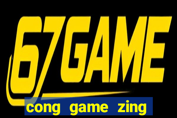 cong game zing play game bai