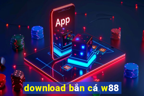 download bắn cá w88